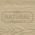 100 Percent Natural Product on Wooden Background