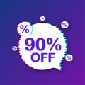 90 percent OFF Sale Discount Banner. Glitch icon. Discount offer price tag. Vector illustration.