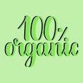 100 percent organic label. Handwritten calligraphy grunge inscription 100 organic on green background. Eco sticker for Royalty Free Stock Photo