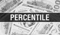 Percentile text Concept Closeup. American Dollars Cash Money,3D rendering. Percentile at Dollar Banknote. Financial USA money Royalty Free Stock Photo