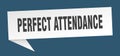 perfect attendance banner. perfect attendance speech bubble. Royalty Free Stock Photo