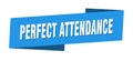 perfect attendance banner template. ribbon label sign. sticker