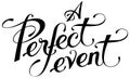 Perfect-event - custom calligraphy text Royalty Free Stock Photo