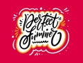 Perfect summer. Colorful calligraphy phrase. Modern lettering text.