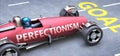 Perfectionism helps reaching goals, pictured as a race car with a phrase Perfectionism on a track as a metaphor of Perfectionism