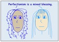 Perfectionism is a mixed blessing