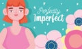Perfectly imperfect, cartoon woman with freckles on body, motivational card