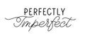 Perfectly Imperfect. Lettering inscription for t shirt, pillow, mug, sticker and other printing media. Jesus christian