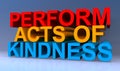 Perform acts of kindness on blue