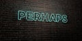 PERHAPS -Realistic Neon Sign on Brick Wall background - 3D rendered royalty free stock image