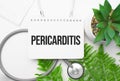 Pericarditis word on notebook,stethoscope and green plant