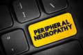 Peripheral neuropathy - result of damage to the nerves located outside of the brain and spinal cord, text concept button on