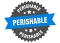 perishable sign. perishable round isolated ribbon label. Royalty Free Stock Photo