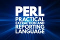 PERL - Practical Extraction and Reporting Language acronym, technology concept background