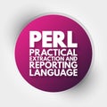 PERL - Practical Extraction and Reporting Language acronym, technology concept background