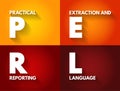 PERL - Practical Extraction and Reporting Language is a family of two high-level, general-purpose, interpreted, dynamic