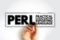 PERL - Practical Extraction and Reporting Language is a family of two high-level, general-purpose, interpreted, dynamic Royalty Free Stock Photo