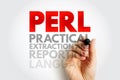 PERL PRACTICAL EXTRACTION AND REPORTING LANGUAGE shown in text with a hand writing marker, representing programming, data handling Royalty Free Stock Photo