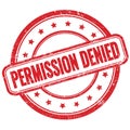 PERMISSION DENIED text on red grungy round rubber stamp Royalty Free Stock Photo