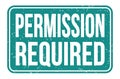 PERMISSION REQUIRED, words on blue rectangle stamp sign Royalty Free Stock Photo