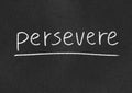 Persevere