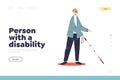 Person with disability concept of landing page with young blind man in sunglasses with walking stick Royalty Free Stock Photo