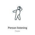 Person listening outline vector icon. Thin line black person listening icon, flat vector simple element illustration from editable