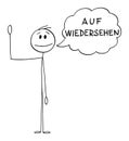 Person or Man Waving His Hand and Saying Greeting Auf Wiedersehen in German , Vector Cartoon Stick Figure Illustration Royalty Free Stock Photo