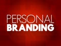 Personal Branding - effort to create and influence public perception of an individual by positioning them as an authority in their