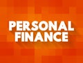 Personal Finance - term that covers managing your money as well as saving and investing, text concept for presentations and