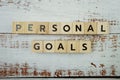 Personal Goals Word alphabet letters on wooden background