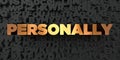 Personally - Gold text on black background - 3D rendered royalty free stock picture