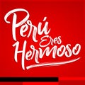 Peru eres hermoso, Peru you are beautiful spanish text