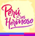 Peru eres hermoso, Peru you are beautiful spanish text