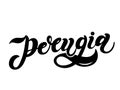 Perugia The name of the Italian city in the region of Umbria. Hand drawn lettering