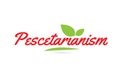 Pescetarianism hand written word text for typography design in red