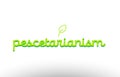 pescetarianism word concept with green leaf logo icon company de