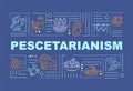 Pescetarianism word concepts banner