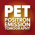 PET - Positron Emission Tomography acronym, medical concept background