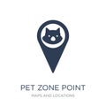 Pet Zone Point icon. Trendy flat vector Pet Zone Point icon on w