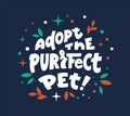 Pets adoption center slogan flat vector logotype. Animals shelter volunteers t shirt design.