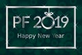 PF Pour Feliciter, Happy new year 2019 greeting card, silver text with shiny glitters and hanging christmas ball and
