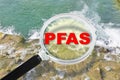 PFAS Contamination of Drinking Water - Alertness about dangerous PFAS