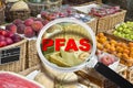PFAS, PFOS, PFOA PFNA e PFHxS dangerous synthetic substances - Fruit and vegetable contamination