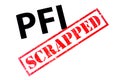 PFI Scrapped