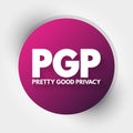 PGP - Pretty Good Privacy acronym, technology concept background