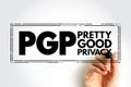 PGP - Pretty Good Privacy is an encryption program that provides cryptographic privacy and authentication for data communication,