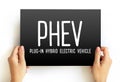 PHEV Plug-in Hybrid Electric Vehicle - hybrid electric vehicle whose battery pack can be recharged by plugging a charging cable