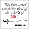 Romans 3:23 - All have sinned and fallen short of the glory of God vector on white background for Christian encouragement from the