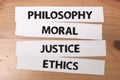 Philosophy Moral Justice Ethics, text words typography written on paper, success life and business motivational inspirational